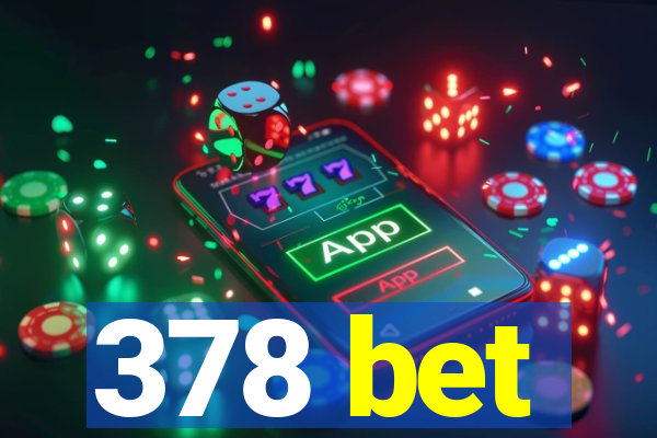 378 bet